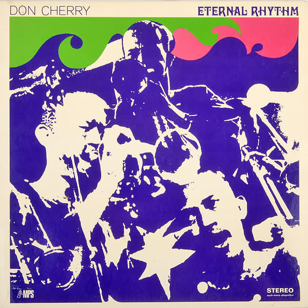 Don Cherry: Eternal Rhythm (1969)